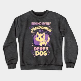 Behind Every Great Woman is a Dog Crewneck Sweatshirt